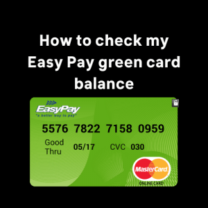 How to check my Easy Pay green card balance