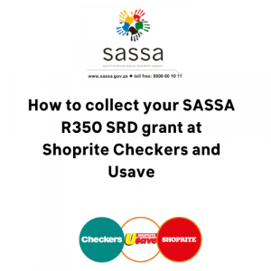 How to collect your SASSA R350 SRD grant at Shoprite Checkers and Usave