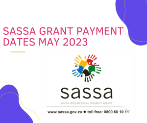 SASSA Grant Payment Dates May 2023